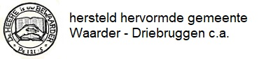 Hersteld Hervormde Gemeente Te Waarder- Driebruggen C. A.
